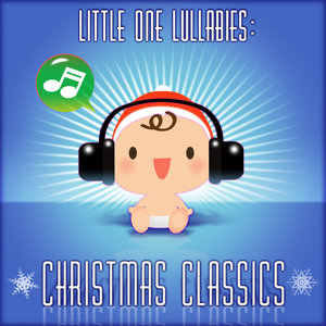 Little One Lullabies: Christmas Classics