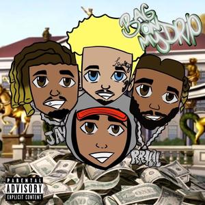 Bag on my drip (feat. Roadrunnah KM, Jasper Taylor & Jaybiz) [Explicit]