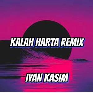 KALAH HARTA - REMIX