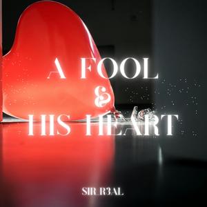 A Fool & His Heart