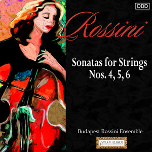 Rossini: Sonatas for Strings Nos. 4, 5 and 6