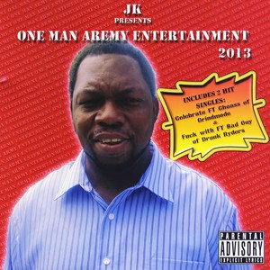 Jk Presents One Man Army Entertainment 2013 (Explicit)