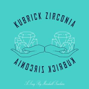 Kubrick Zirconia (Explicit)