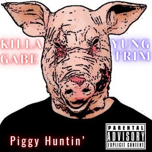Piggy Huntin' (Explicit)