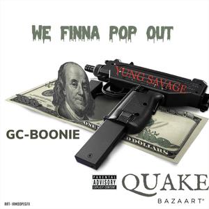 WE FINNA POP OUT (Explicit)