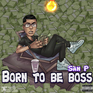 Born To Be Boss (Explicit)