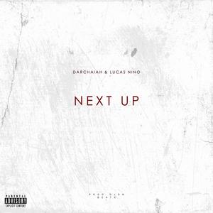 NEXT UP (Explicit)