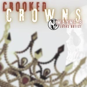 Crooked Crowns (feat. Lucas Breeze) (Explicit)