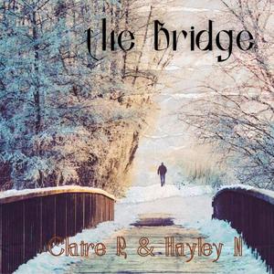 The Bridge (with Claire R)