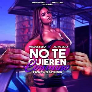 NO TE QUIEREN CONMIGO (feat. JAIRO VERA) (Radio Edit)