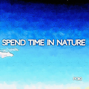 SPEND TIME IN NATURE