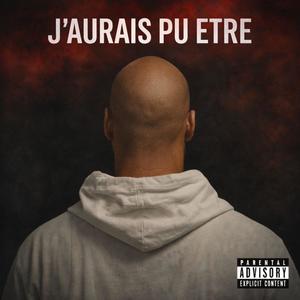 j'aurais pu etre (Explicit)