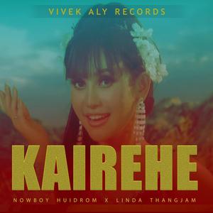 KAIREHE (feat. NOWBOY & LINDA THANGJAM)