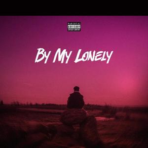 By My Lonely (Explicit)