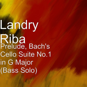 Prelude, Bach's Cello Suite No.1 in G Major (Bass Solo)