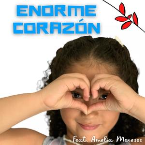 Enorme corazón (feat. Amelia Meneses)