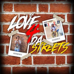 LOVE 4 DA STREETS (Explicit)