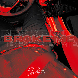 Broke Me (Explicit)