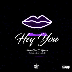 Hey You (feat. Eyecee, Jean Gooti & K4) (Explicit)