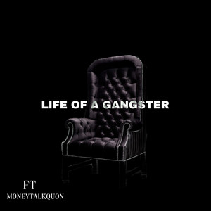 Life Of A Gangster (Explicit)