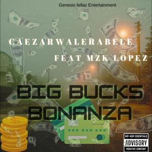 BIG BUCKS BONANZA (feat. Mzk Lopez) (Explicit)