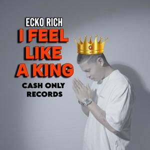 I FEEL LIKE A KING (Explicit)