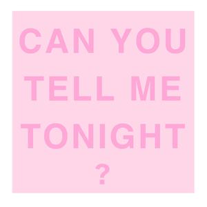 tell me tonight