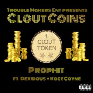 Clout Coins(feat. Dexidous & Kace Cayne) (Explicit)