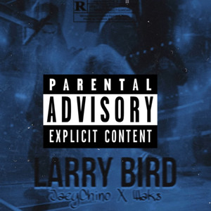 Larry Bird (feat. Lil Waks) [Explicit]