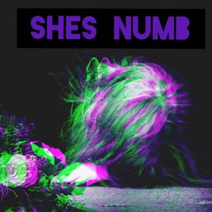She's Numb (Explicit)