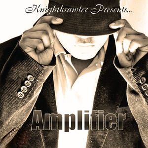 KnightKrawler Presents "Amplifier" (Edited)