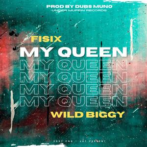 My Queen (feat. Wild-Biggy)