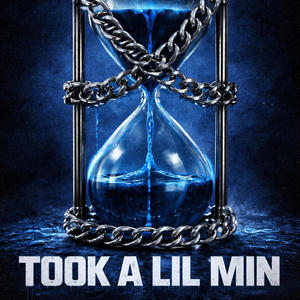 Took A Lil Min (Explicit)