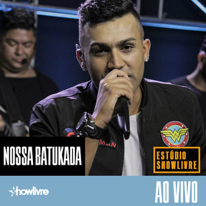 Nossa Batukada no Release Showlivre (Ao Vivo)