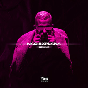 Não Explana (Deluxe) [Explicit]