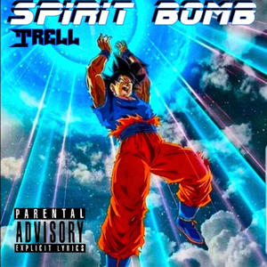 SPIRIT BOMB (Explicit)