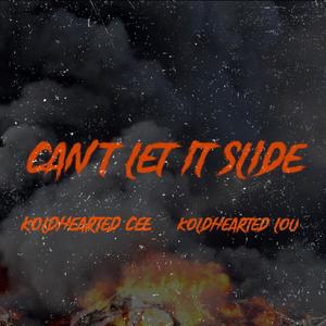 Can't Let It Slide (feat. KoldHearted Lou) (Explicit)