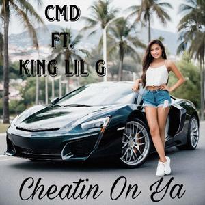 Cheatin On Ya (feat. King Lil G) (Explicit)