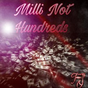 Milli Not Hundreds (Explicit)