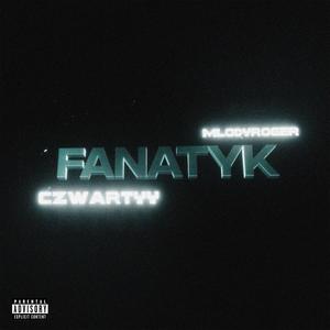 FANATYK (feat. Czwartyy) [Explicit]