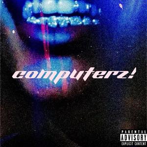 Computerz! (Explicit)