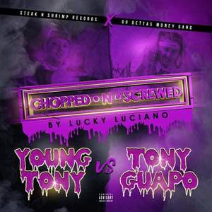 Young Tony VS Tony Guapo (Chopped N Screwed) [Explicit]