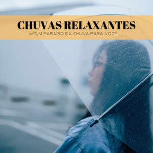 Chuvas Relaxantes: Um Paraíso Da Chuva Para Você