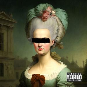 Marie-Antoinette (feat. 2fre) (Explicit)