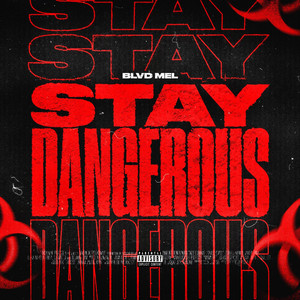Stay Dangerous (Explicit)