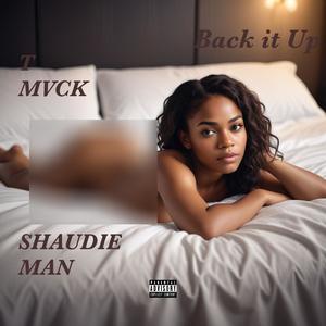 Back it Up (feat. Shaudie Man) (Explicit)