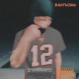 BADTHING(feat. MVRV) (Explicit)