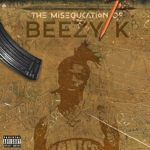 The MisEducation of Beezy K