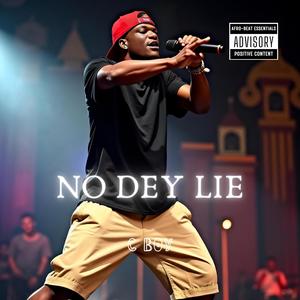 No dey lie (Explicit)