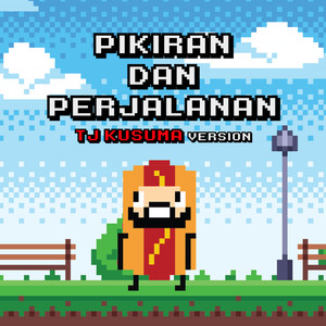 Pikiran dan Perjalanan (Tj Kusuma Version)